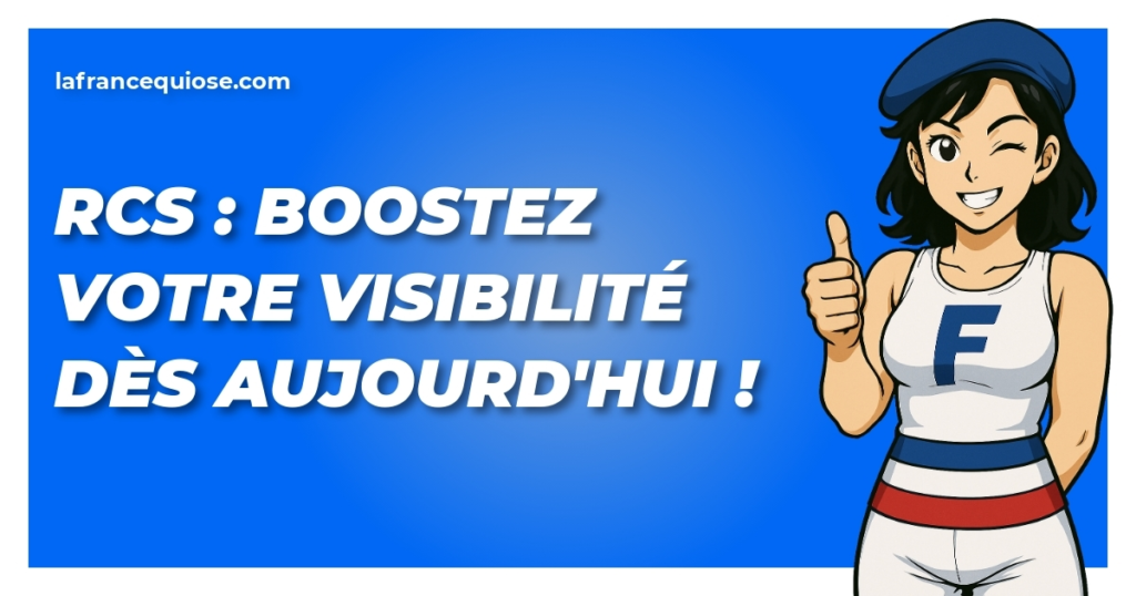 rcs boostez votre visibilite des aujourdhui la france qui ose