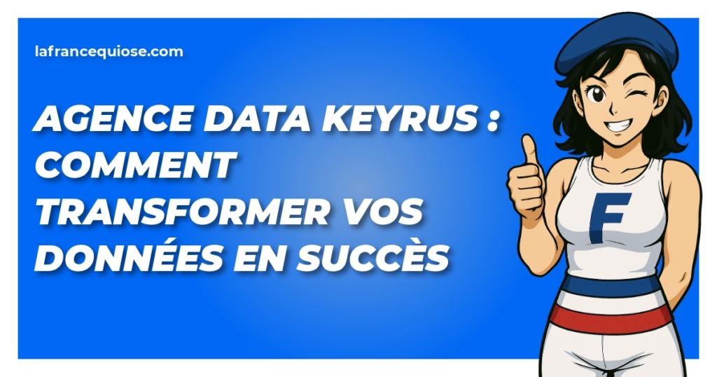agence data keyrus comment transformer vos donnees en succes la france qui ose