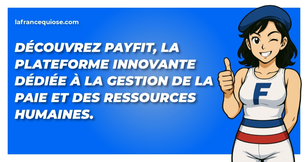 decouvrez payfit la plateforme innovante dediee a la gestion de la paie et des ressources humaines la france qui ose
