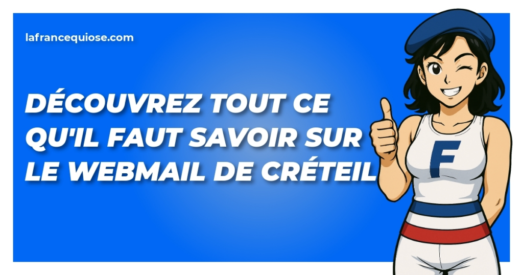 decouvrez tout ce quil faut savoir sur le webmail de creteil la france qui ose