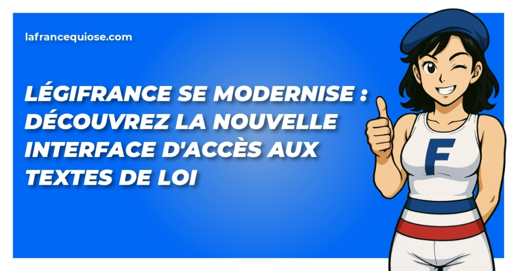 legifrance se modernise decouvrez la nouvelle interface dacces aux textes de loi la france qui ose
