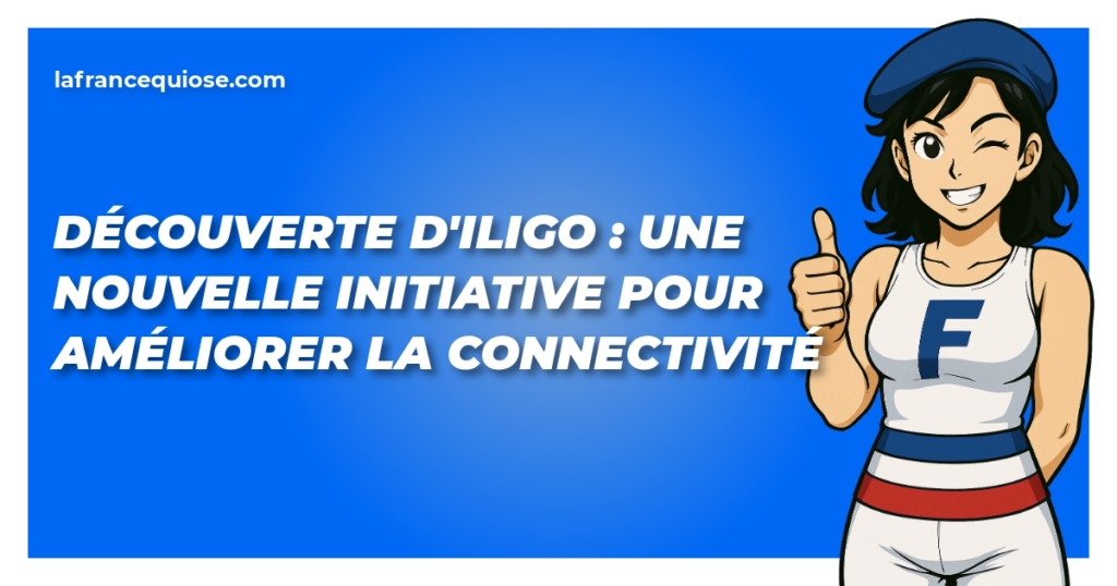 decouverte diligo une nouvelle initiative pour ameliorer la connectivite la france qui ose