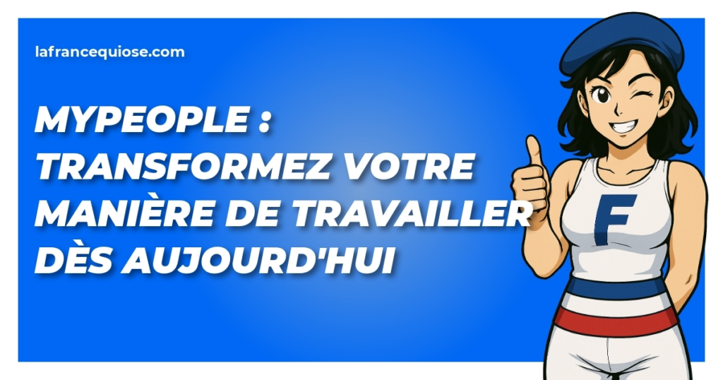 mypeople transformez votre maniere de travailler des aujourdhui la france qui ose