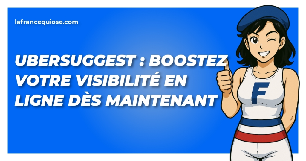 ubersuggest boostez votre visibilite en ligne des maintenant la france qui ose