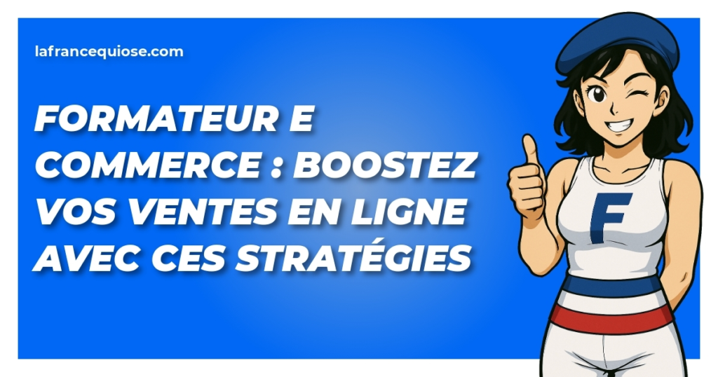 formateur e commerce boostez vos ventes en ligne avec ces strategies la france qui ose