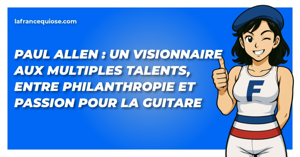 paul allen un visionnaire aux multiples talents entre philanthropie et passion pour la guitare la france qui ose