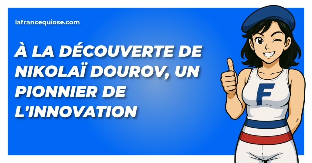 a la decouverte de nikolai dourov un pionnier de linnovation la france qui ose