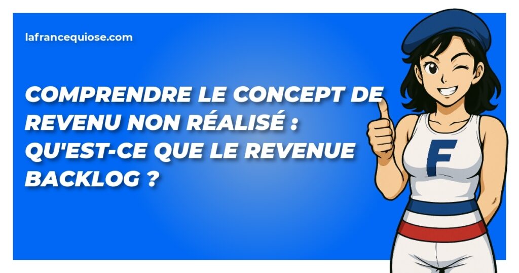comprendre le concept de revenu non realise quest ce que le revenue backlog la france qui ose