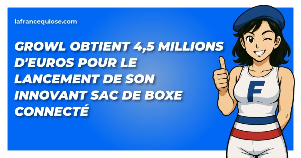 growl obtient 45 millions deuros pour le lancement de son innovant sac de boxe connecte la france qui ose