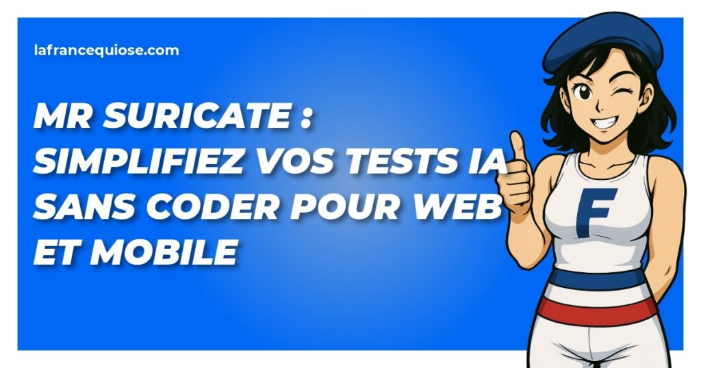 mr suricate simplifiez vos tests ia sans coder pour web et mobile la france qui ose
