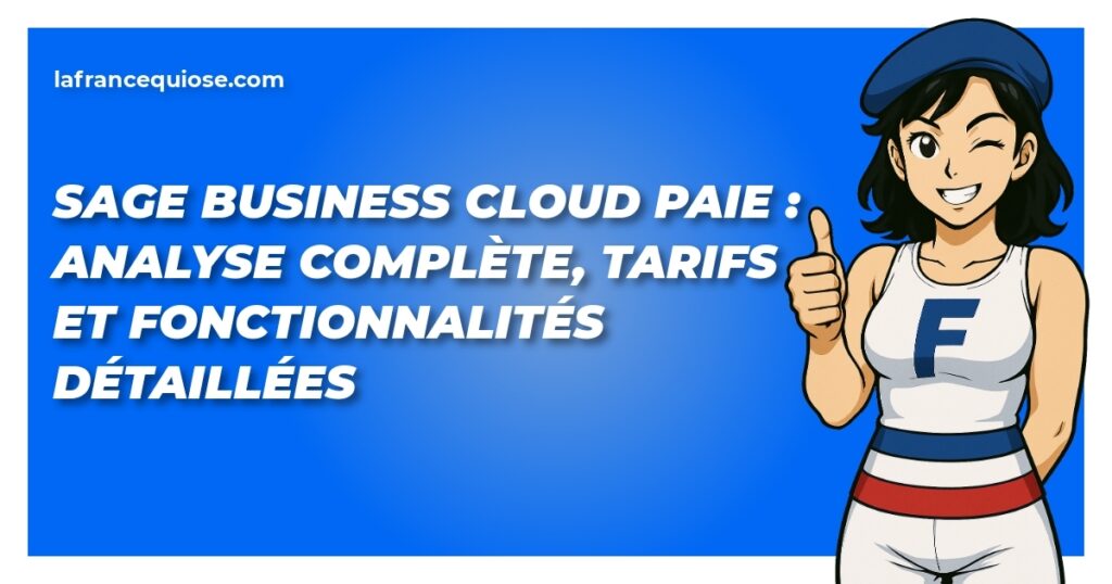 sage business cloud paie analyse complete tarifs et fonctionnalites detaillees la france qui ose