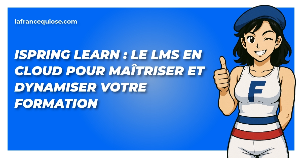 iSpring Learn ☁️ : Boostez et Maîtrisez Votre Formation en Ligne 🚀