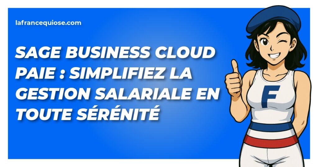 sage business cloud paie simplifiez la gestion salariale en toute serenite la france qui ose